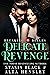 Delicate Revenge (Breaking Belles #5) by Stasia Black