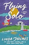 Flying Solo by Linda  Holmes