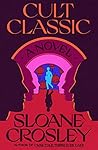 Cult Classic by Sloane Crosley