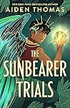 The Sunbearer Trials (The Sunbearer Duology, #1)