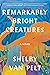 Remarkably Bright Creatures by Shelby Van Pelt