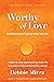 Worthy of Love: A Gentle and Restorative Path to Healing After Narcissistic Abuse (The Narcissism Series Book 2)