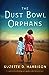 The Dust Bowl Orphans by Suzette D. Harrison