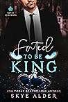 Fated To Be King by Skye Alder