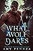 What a Wolf Dares (Lux Cate...