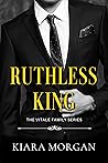 Ruthless King by Kiara Morgan