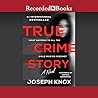 True Crime Story by Joseph  Knox