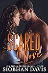 Scared to Love by Siobhan Davis  ™