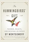 The Hummingbirds' Gift by Sy Montgomery