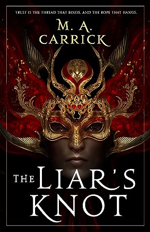 The Liar’s Knot by M.A. Carrick