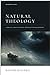 Natural Theology: A Biblical and Historical Introduction and Defense