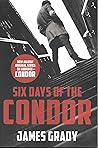 Six Days of the Condor by James Grady