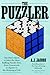 The Puzzler: One Man's Quest to Solve the Most Baffling Puzzles Ever, from Crosswords to Jigsaws to the Meaning of Life