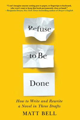 Refuse to Be Done by Matt   Bell