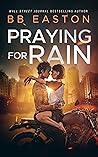 Book cover for Praying for Rain (The Rain Trilogy, #1)