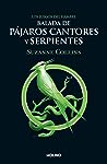 Balada de Pájaros Cantores y Serpientes by Suzanne Collins