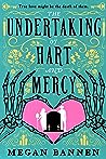 The Undertaking of Hart and Mercy by Megan Bannen