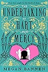 The Undertaking of Hart and Mercy by Megan Bannen