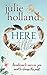 HERE-After by Julie    Holland