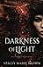 Darkness of Light (Darkness, #1) by Stacey Marie Brown