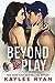 Beyond the Play (Out of Reach, #3)