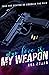 Your Love Is My Weapon: A T...