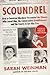 Scoundrel: How a Convicted Murderer Persuaded the Women Who Loved Him, the Conservative Establishment, and the Courts to Set Him Free