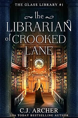 The Librarian of Crooked Lane by C.J. Archer