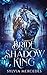 Bride of the Shadow King (Bride of the Shadow King, #1)