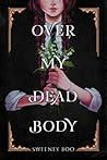 Over My Dead Body by Sweeney Boo