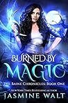 Burned by Magic by Jasmine Walt