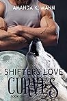 Shifters Love Curves Book One by Amanda K. Mann