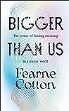 Bigger Than Us by Fearne Cotton