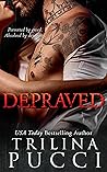 Depraved by Trilina Pucci