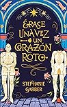 Érase una vez un corazón roto by Stephanie Garber