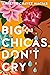 Big Chicas Don't Cry by Annette Chavez Macias