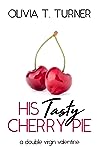 Book cover for His Tasty Cherry Pie (A Double Virgin Valentine)