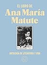 El libro de Ana María Matute by Jorge  de Cascante