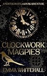 Clockwork Magpies: A Northern Steampunk Adventure