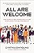 All Are Welcome: How to Build a Real Workplace Culture of Inclusion that Delivers Results