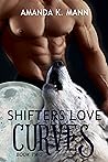 Shifters Love Curves Book Two by Amanda K. Mann