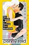 Ten Trends to Seduce Your Bestfriend by Penny Reid