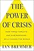 The Power of Crisis: How Three Threats – and Our Response – Will Change the World