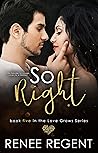 So Right by Renee Regent