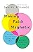 Making Faith Magnetic: Five Hidden Themes Our Culture Can't Stop Talking About... And How to Connect Them to Christ