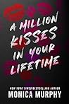 A Million Kisses in Your Lifetime by Monica  Murphy