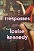 Trespasses by Louise Kennedy