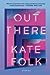 Out There Stories by Kate Folk