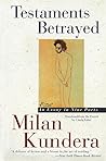 Testaments Betrayed by Milan Kundera