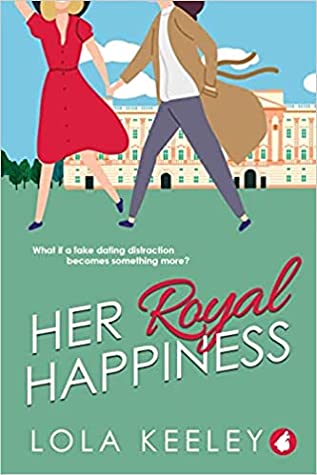 Her Royal Happiness by Lola Keeley